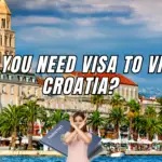 Do you need a VISA to visit Croatia?